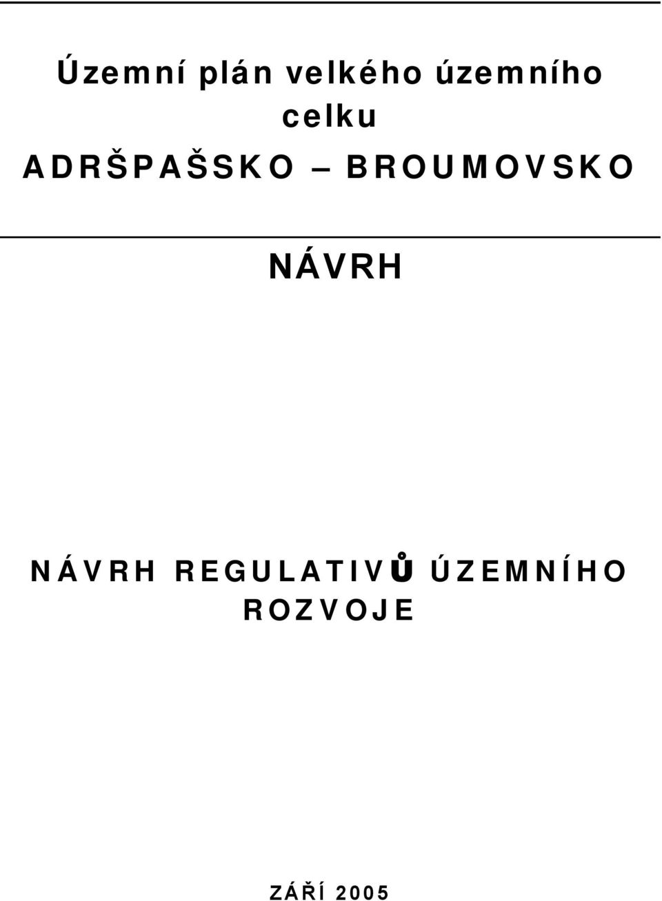 BROUMOVSKO NÁVRH NÁVRH