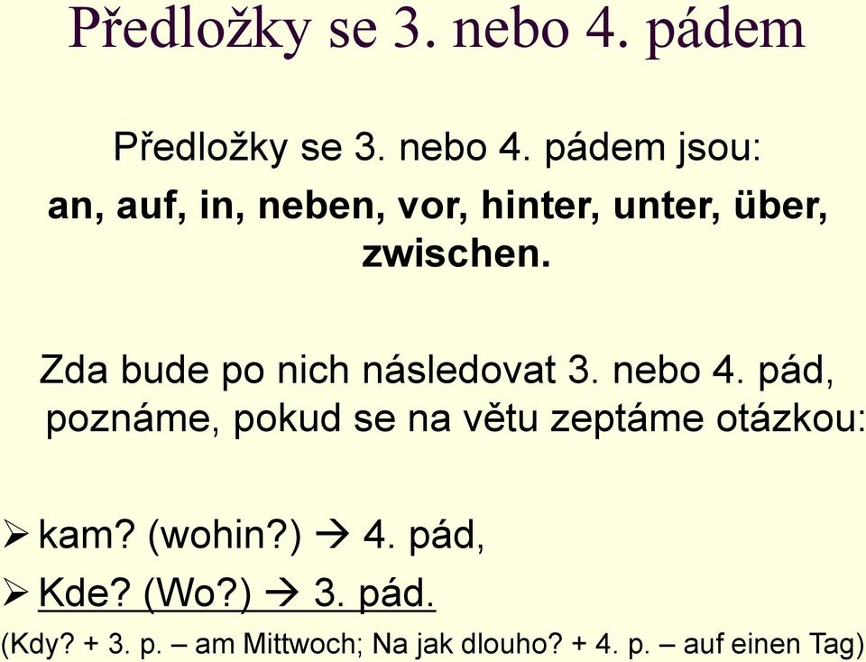 Zda bude po nich následovat 3. nebo 4.