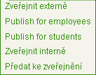 3.17 Zveřejnění aktuality Vytvořenou aktualitu je třeba zveřejnit Možnosti změny stavu: zveřejnit externě (aktualitu uvidí i nepřihlášení uživatelé) zveřejnit pro zaměstnance (interně)