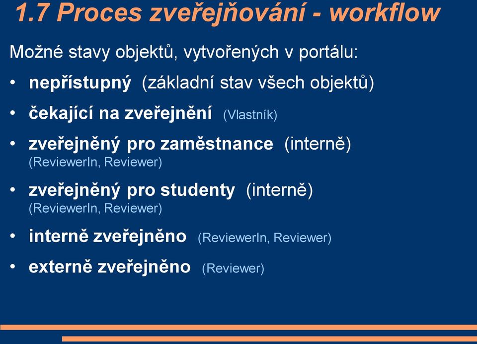 zveřejněný pro zaměstnance (interně) (ReviewerIn, Reviewer) zveřejněný pro studenty