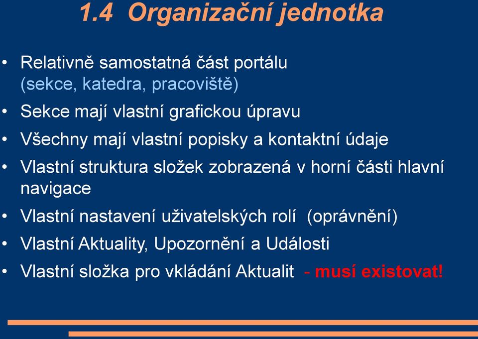 složek zobrazená v horní části hlavní navigace Vlastní nastavení uživatelských rolí