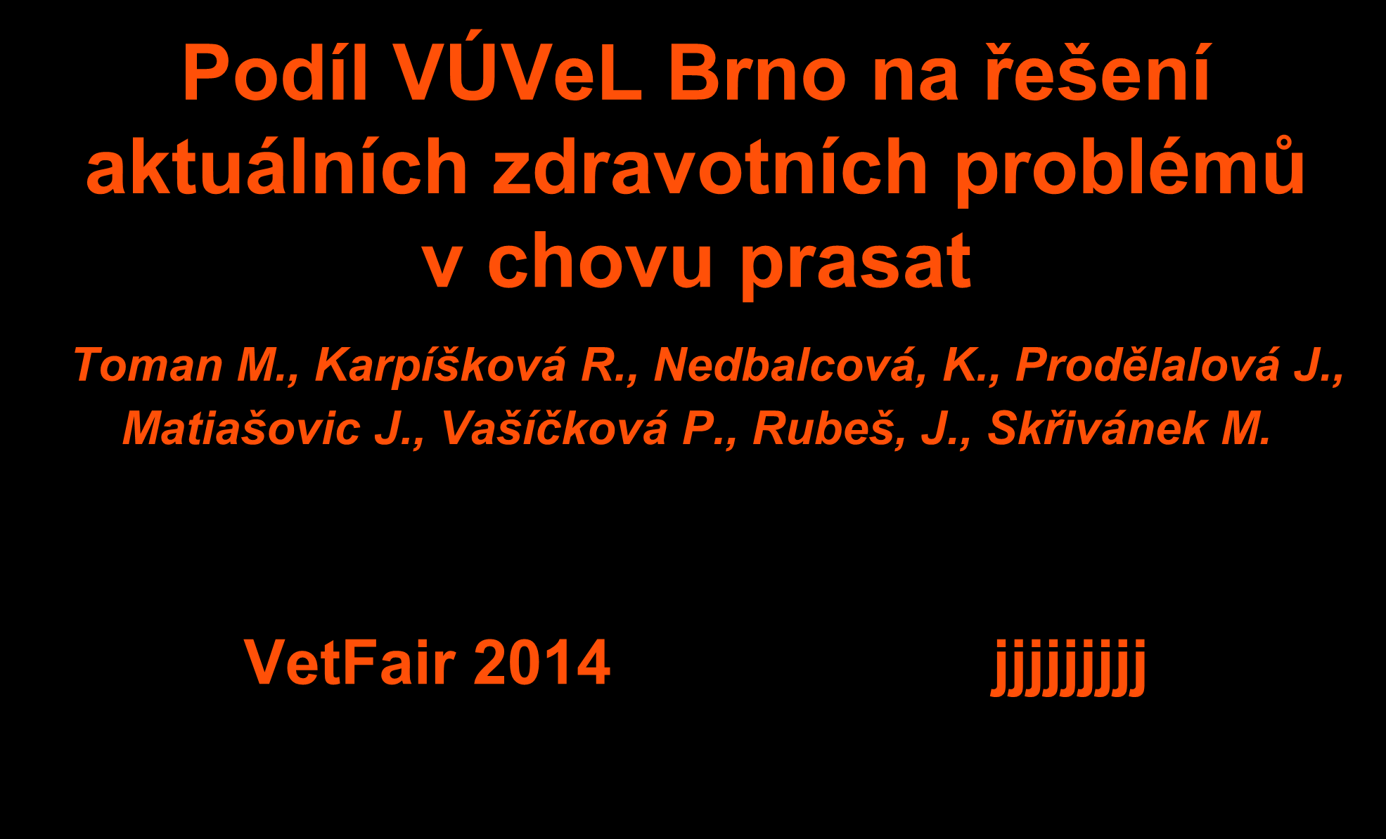 Podíl VÚVeL Brno na řešení aktuálních zdravotních