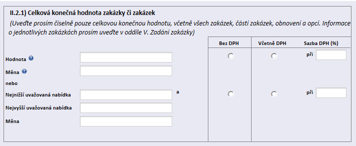 Povinně se uvádí desetimístný kód ze Společného slovníku pro veřejné zakázky (CPV Common Procurement Vocabulary), který nejlépe popisuje hlavní předmět veřejné zakázky (celé číslo, 10 znaků z toho 9