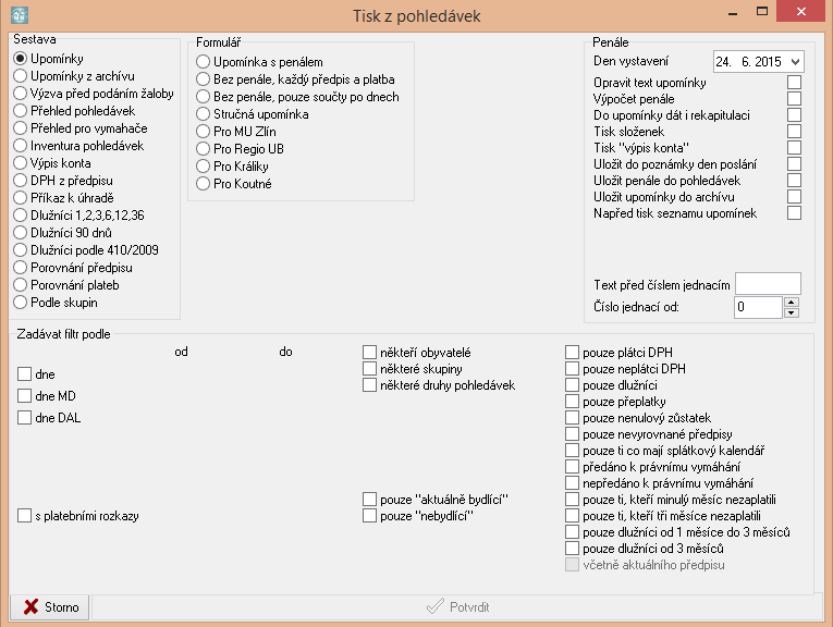 Pohledávky 129 Sestavy: 1. upomínky pro tisk upomínek můžete použít několik formulářů a mnoho filtrů. Některé formuláře jsou bez výpočtu penále a jiné jsou s vypočteným penále.