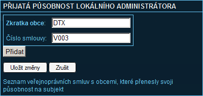 Klikněte na odkaz Upravit u údaje Přijatá působnost lokálního administrátora. Zobrazí se následující editační okno: Je-li to potřeba, přidejte novou dvojici editovacích polí stiskem tlačítka Přidat.