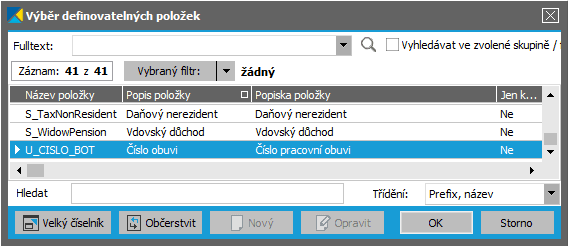 Lokální menu vyvolané pravým tlačítkem myši Vybereme volbu Přidat položku a z nabídnutého seznamu definovatelných položek vybereme naši položku U_CISLO_BOT: Pokud by se vám ve vyvolaném výběrovém