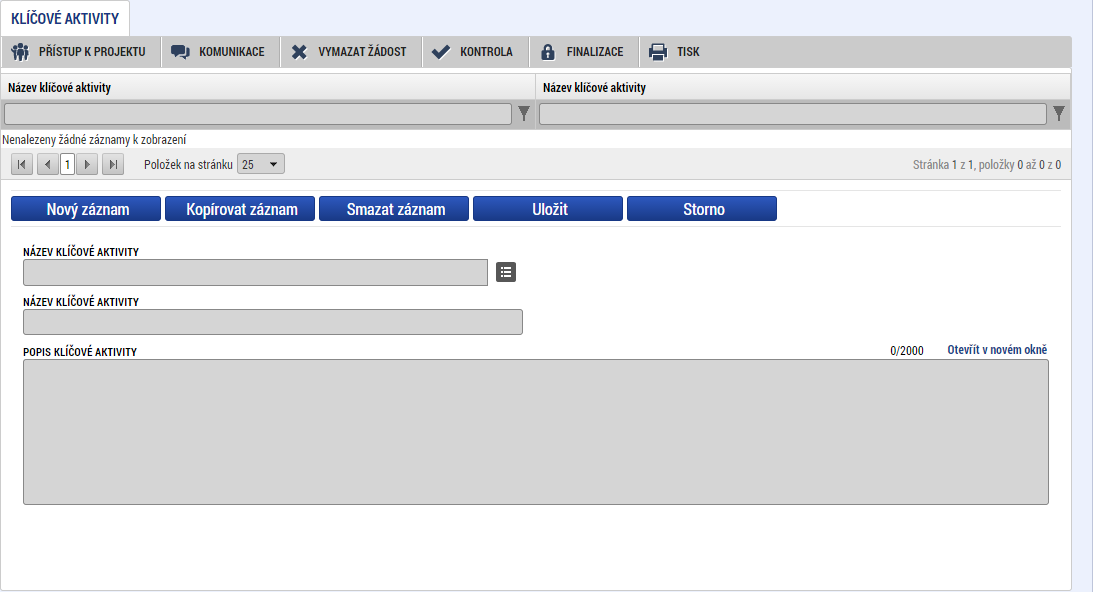 V rámci záložky Klíčové aktivity může uživatel vybrat klíčovou aktivitu jak z číselníku klíčových aktivit (matriční data, která jsou předem definovaná na výzvě) nebo může vytvořit záznam ručně