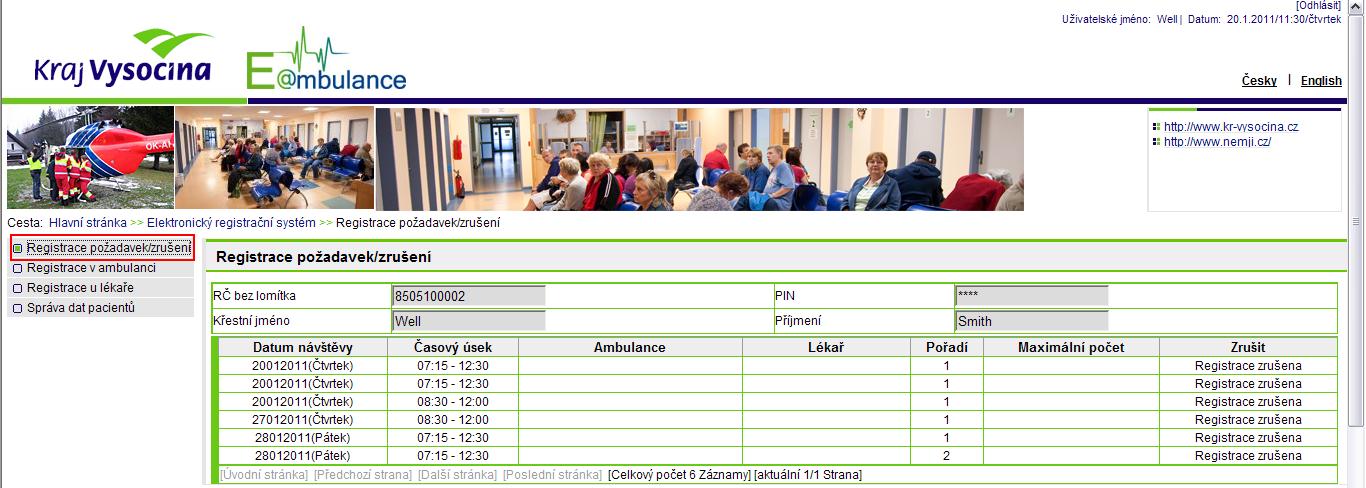 2.2 Přehled registrací Po přihlášení pacienta systém zobrazí Registrace požadavek / zrušení obrazovce jako na obr. 2.