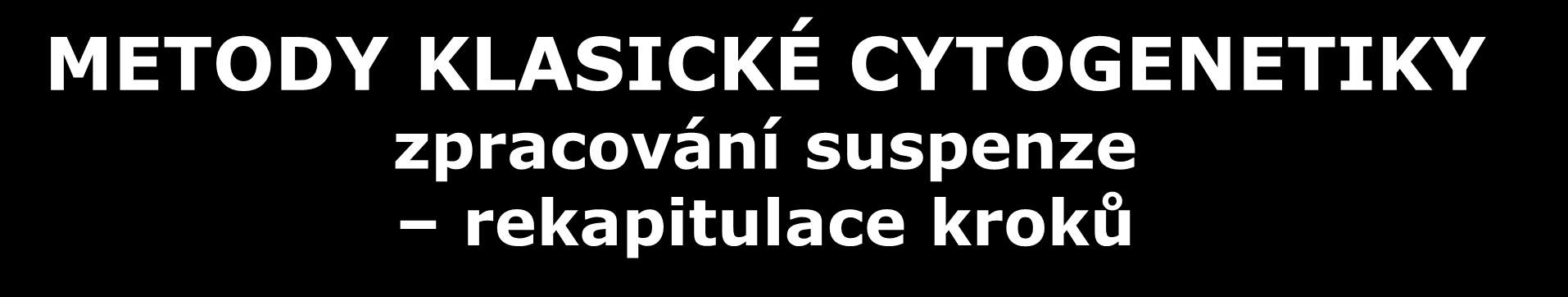 po fixaci a centrifugaci (přídavek fixativu 3x) 4 výsledná