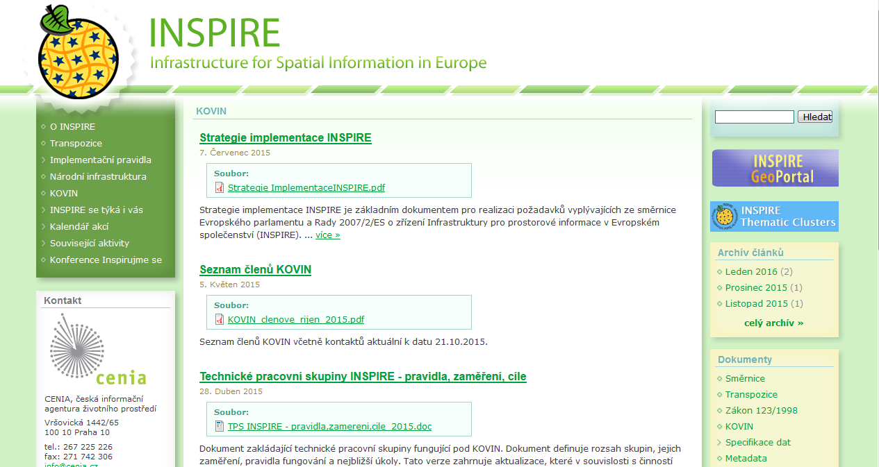 Stratege mplementace INSPIRE Dokument vyjasňující povnnost a určující role př mplementac Směrnce INSPIRE. Slouží pro Koordnační výbor pro INSPIRE (KOVIN).