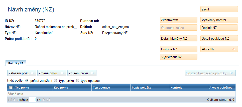 Do NZ vložíte příslušný podklad standardním způsobem pomocí tlačítka Detail podkladů NZ. Pokud nemáte k dané změně podklady, můžete zvolit Vlastní zjištění v Detailu hlavičky NZ.