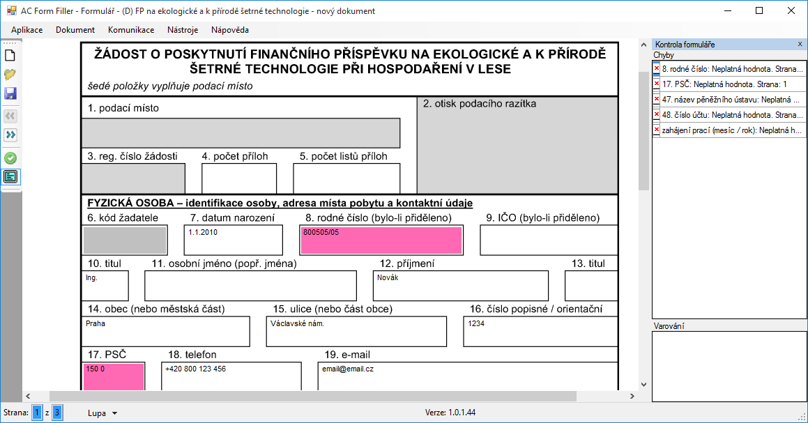 VYTVOŘENÍ A VYPLNĚNÍ ŽÁDOSTI 5. VALIDACE FORMULÁŘE Pomocí tlačítka v levém menu můžete kdykoli provést validaci právě editované žádosti.