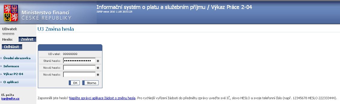 Obr. 4 Obrazovka pro zadání nového hesla Pokud nemá předkladatel dat ověřenu adresu elektronické pošty, zašle zprávu elektronické pošty na adresu isp@mfcr.cz.