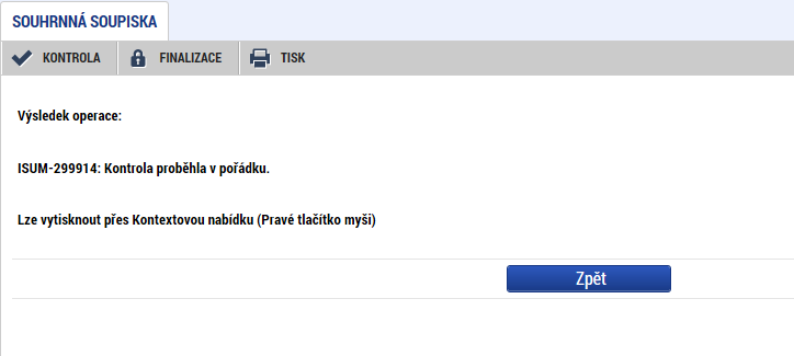 V případě, že ve zjednodušené žádosti o platbu chybí některé údaje, budete systémem vyzváni k doplnění nebo opravě. Bez tohoto doplnění, příp. opravy, není možné žádost o platbu finalizovat.