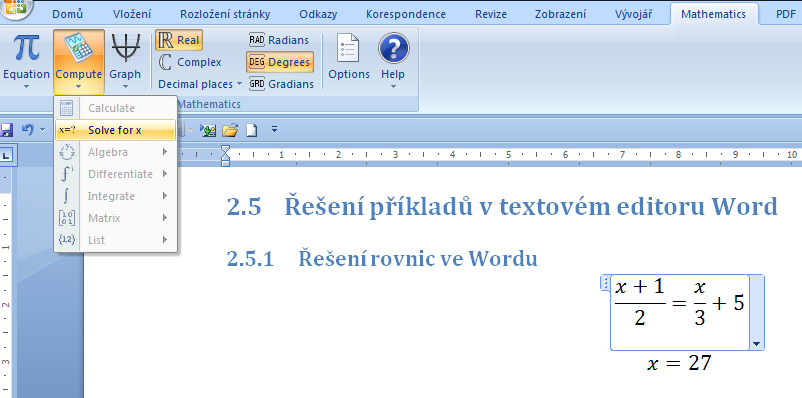 2.5 Řešení příkladů v textovém editoru Word 2.5.1 Řešení rovnic ve Wordu Pokud si rozšíříte obyčejný Word (na obrázku ve verzi 2007)