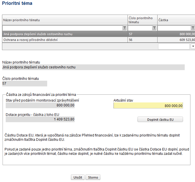 6.12 Záložka Prioritní téma Na záložce Prioritní téma je nutné vyplnit pouze pole Aktuální stav, které musí odpovídat Podílu EU v rozpočtu projektu.