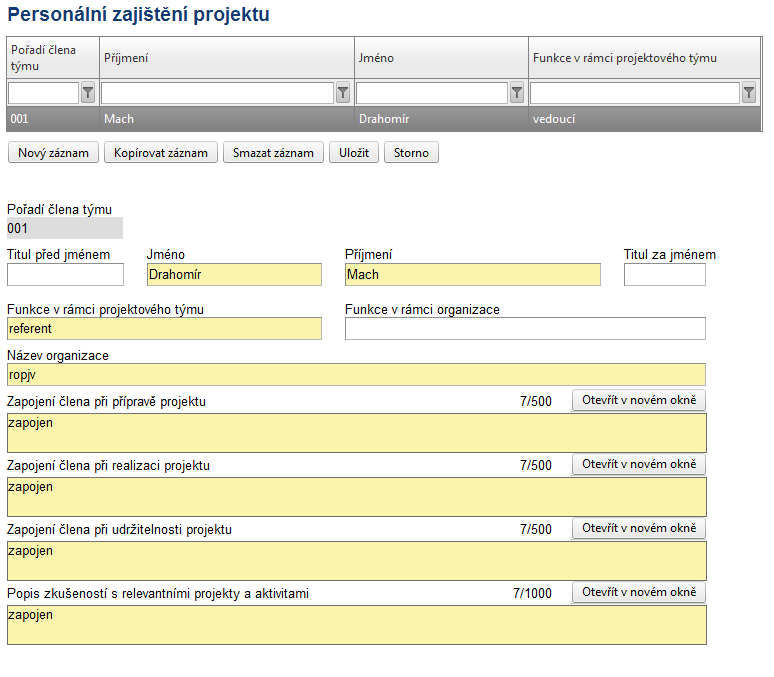 5.5 Personální zajištění projektu Do této záložky zanese žadatel informace o projektovém týmu, který se na projektu bude podílet.