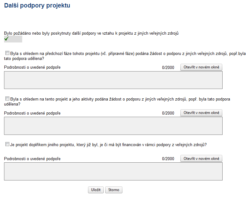 Žadatel na této záložce zatržením nebo nezatržením odpoví na tři otázky: a) První se týká podpory poskytnuté na předcházející fáze projektu (toho, který je teď předkládán do ROP NUTS 2 V), b) druhá