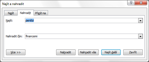 Př. Přepište následující text (i s daným formátováním, velikost písma a typ písma zvolte dle svého uvážení) a poté nahraďte v celém odstavci (pomocí nástroje Najít, Nahradit) slovo rovněž slovem