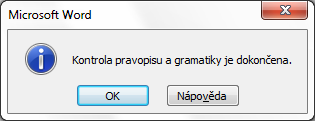 Použití kontroly pravopisu (Revize -> Pravopis a gramatika) anebo F7 pokud chceme danou chybu opravit, klepneme na položku Zaměnit (možno využít Návrhy) pokud chybu nechceme opravit, zvolíme položku