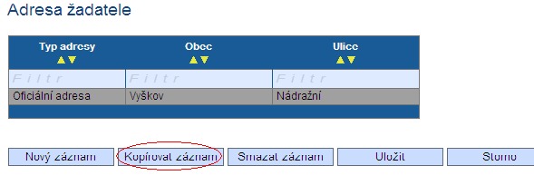 7.7 Adresa žadatele Aplikace vyžaduje zadání: oficiální adresy žadatele (sídlo/bydliště) adresy pro doručování Zadání první adresy Adresa načtená z Územního identifikačního registru adres (UIR-ADR) v