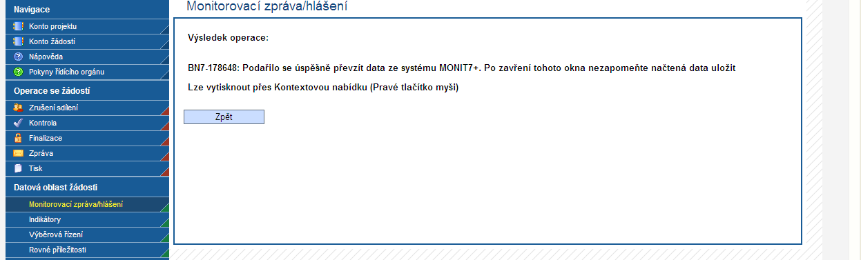 Po načtení Monitorovací zprávy se zobrazí hlášení, jestli se podařilo načíst data z MONIT7+. Tlačítkem Zpět se příjemce vrátí na záložku Monitorovací zpráva/hlášení.