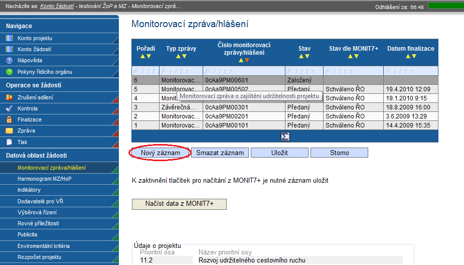 11.1 Záložka Monitorovací zprávy-hlášení Na záložce Monitorovací zprávy - Hlášení je potřebné: 1.