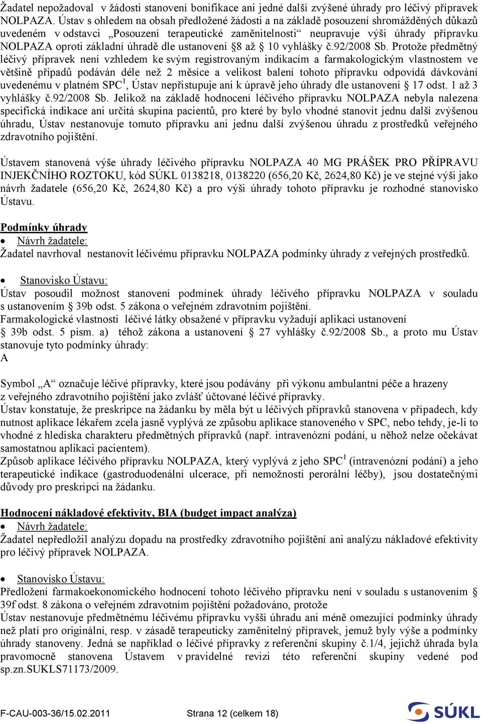 základní úhradě dle ustanovení 8 až 10 vyhlášky č.92/2008 Sb.