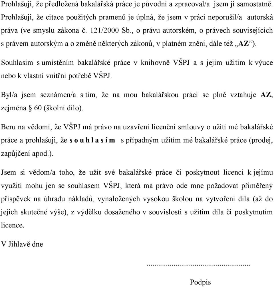 , o právu autorském, o právech souvisejících s právem autorským a o změně některých zákonů, v platném znění, dále též AZ ).