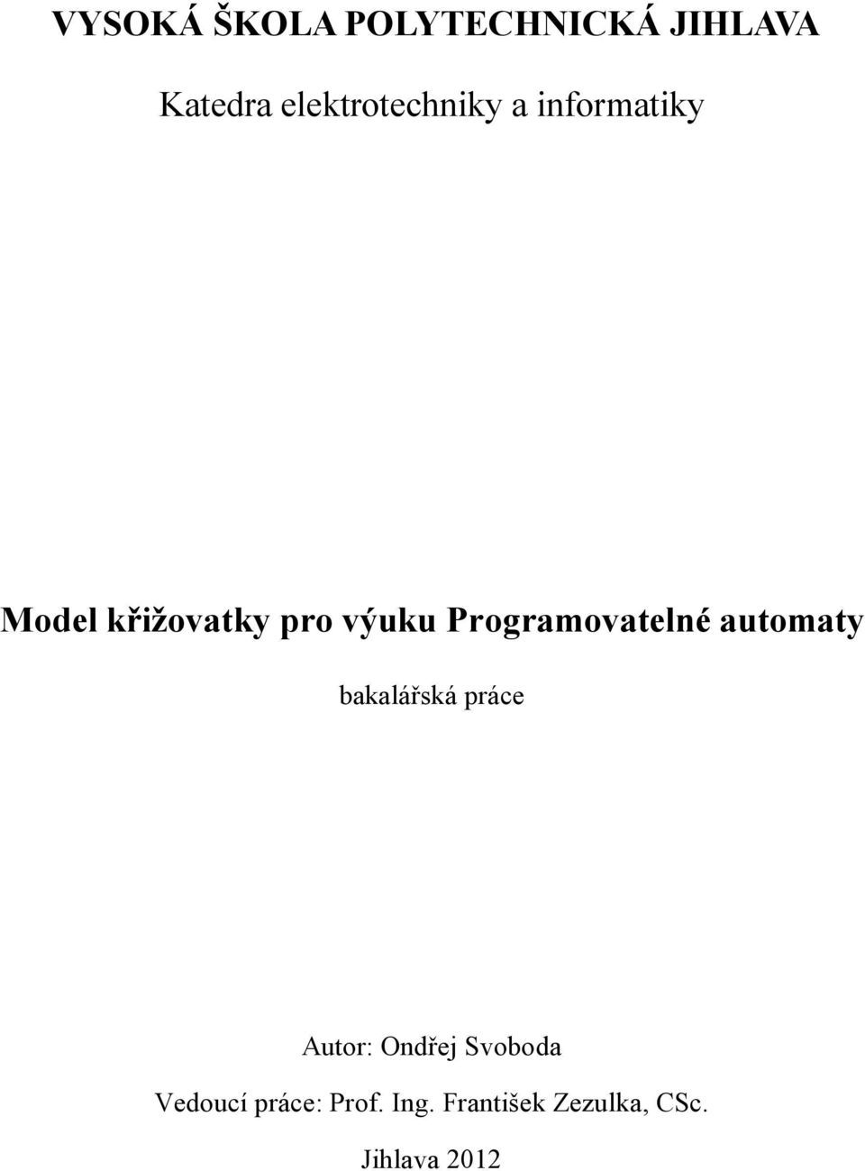 Programovatelné automaty bakalářská práce Autor: Ondřej