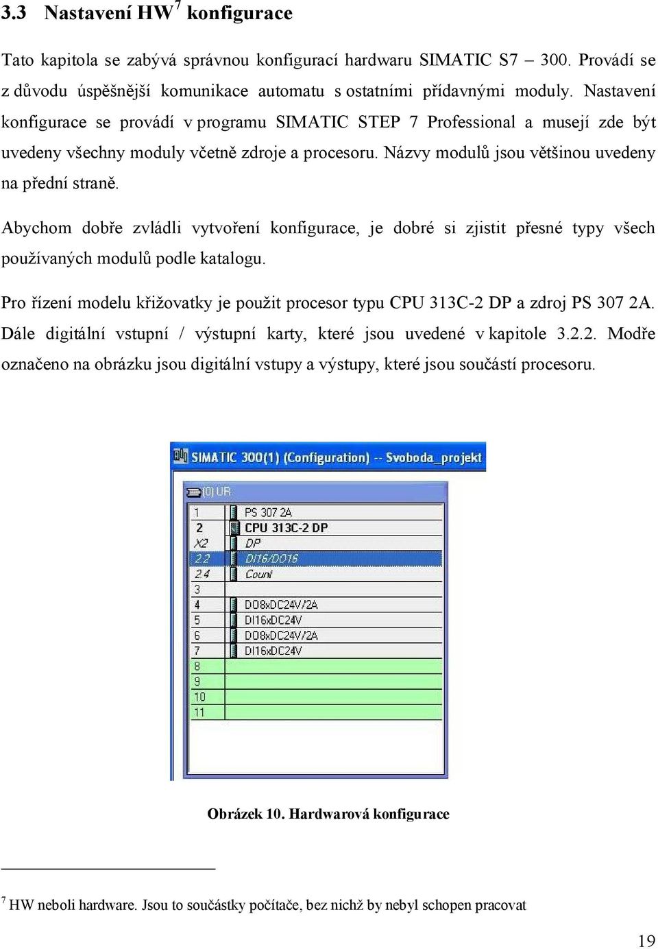 Abychom dobře zvládli vytvoření konfigurace, je dobré si zjistit přesné typy všech používaných modulů podle katalogu.