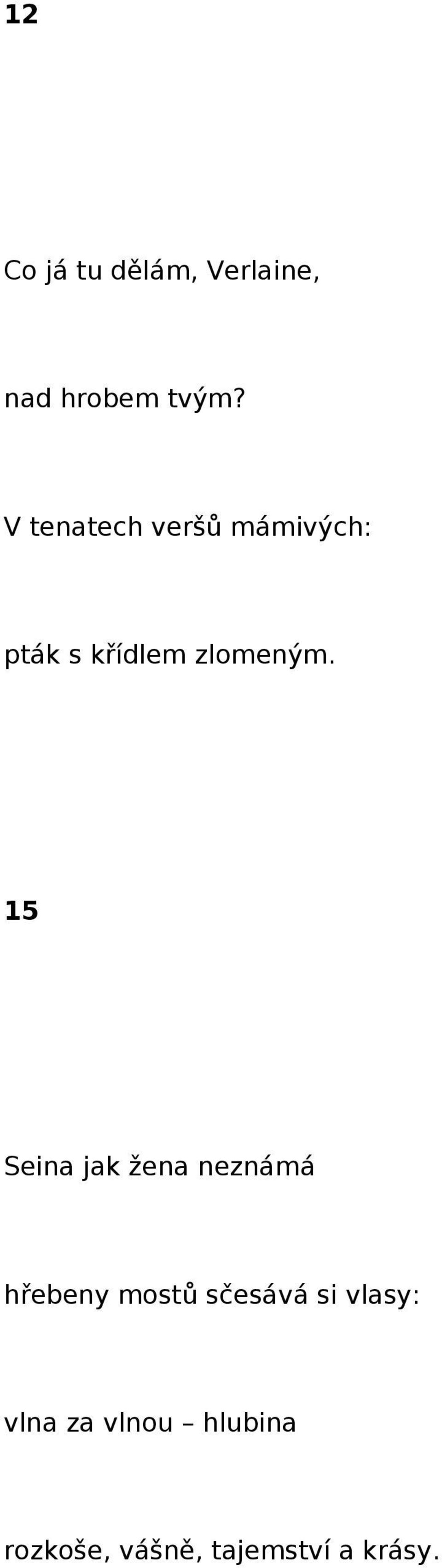 15 Seina jak žena neznámá hřebeny mostů sčesává si