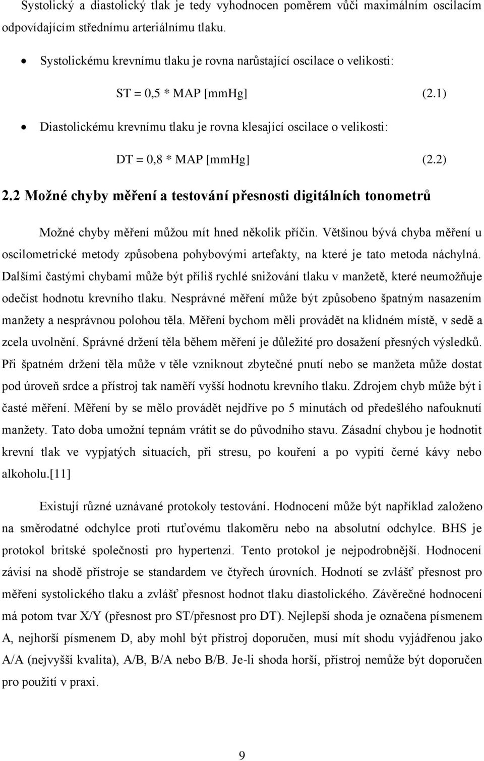 2 Možné chyby měření a testování přesnosti digitálních tonometrů Možné chyby měření můžou mít hned několik příčin.