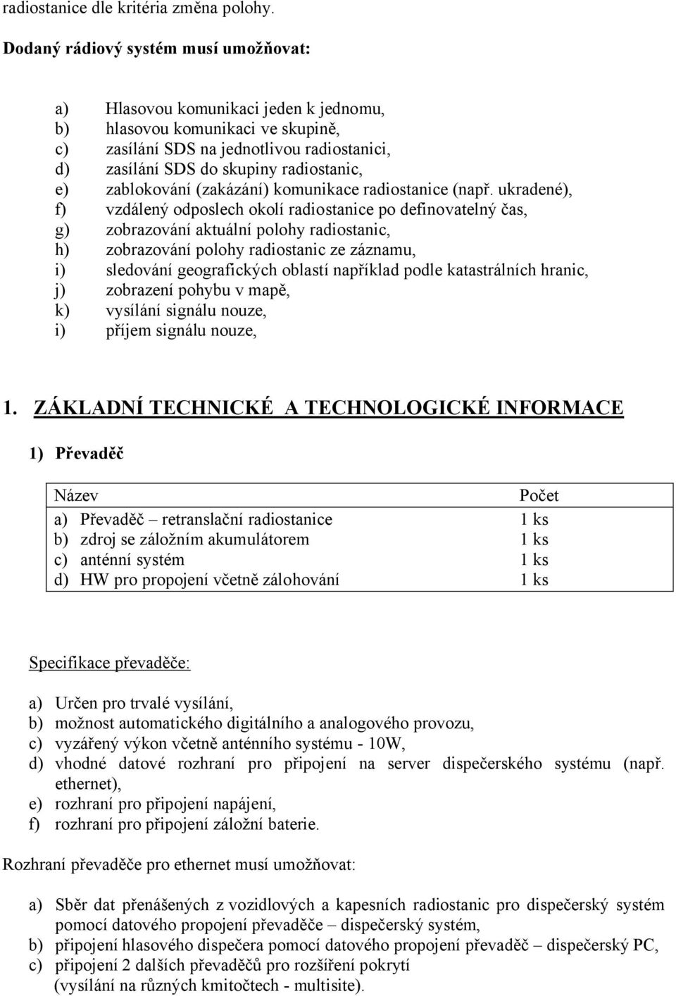 e) zablokování (zakázání) komunikace radiostanice (např.