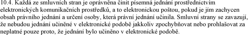 osoby, která právní jednání učinila.