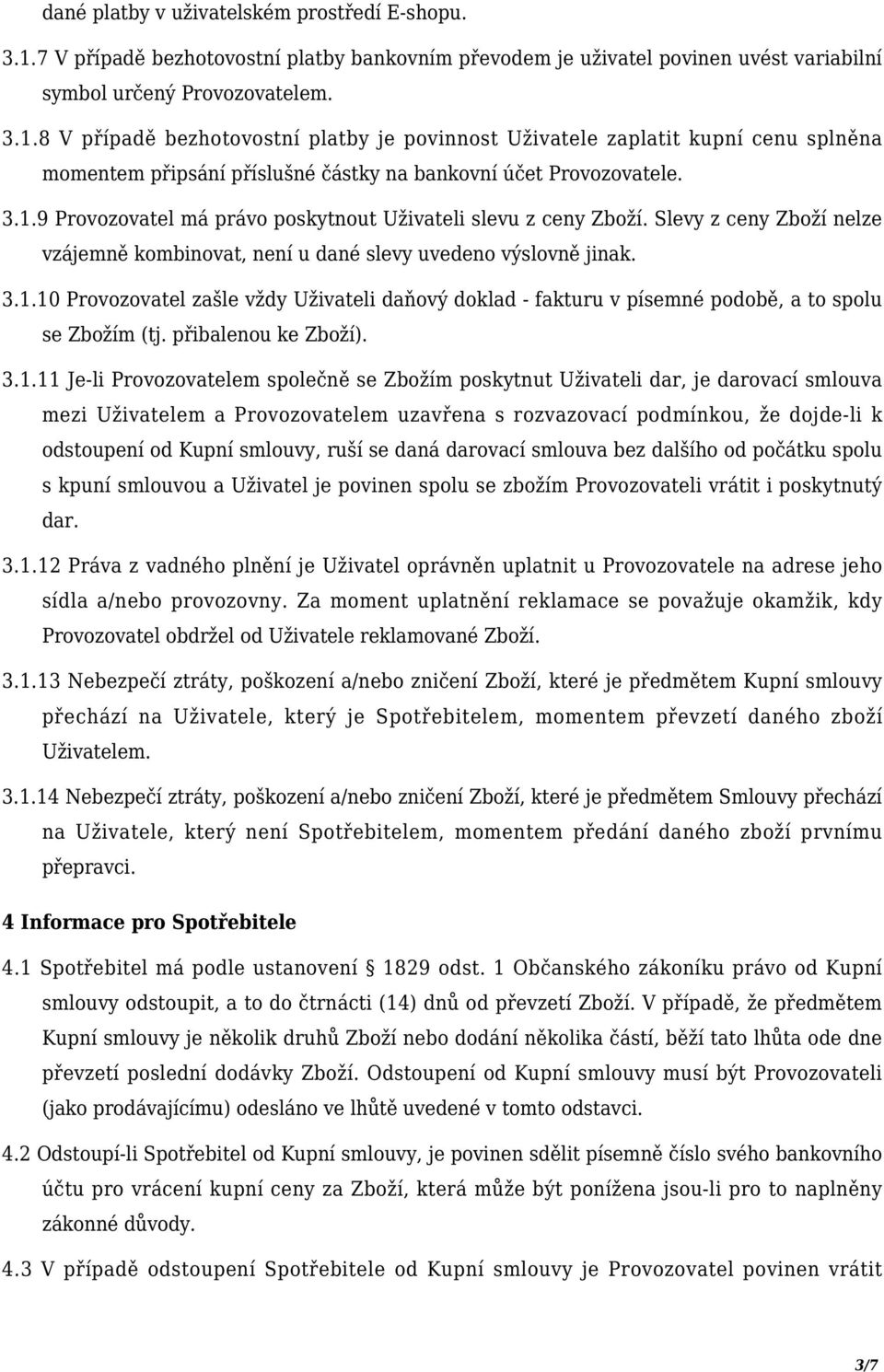 přibalenou ke Zboží). 3.1.