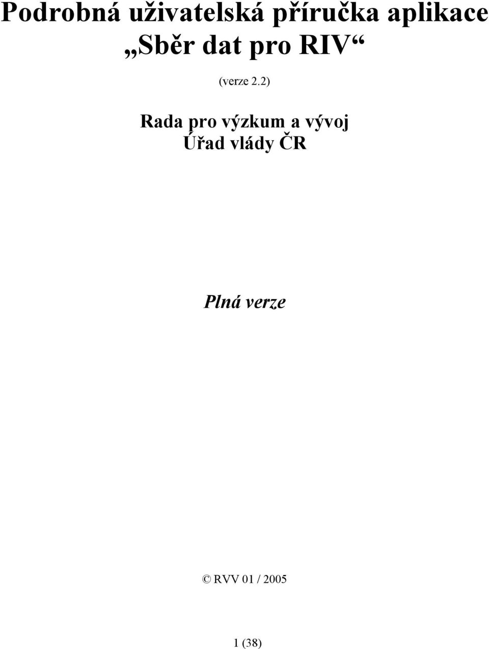 2) Rada pro výzkum a vývoj Úřad