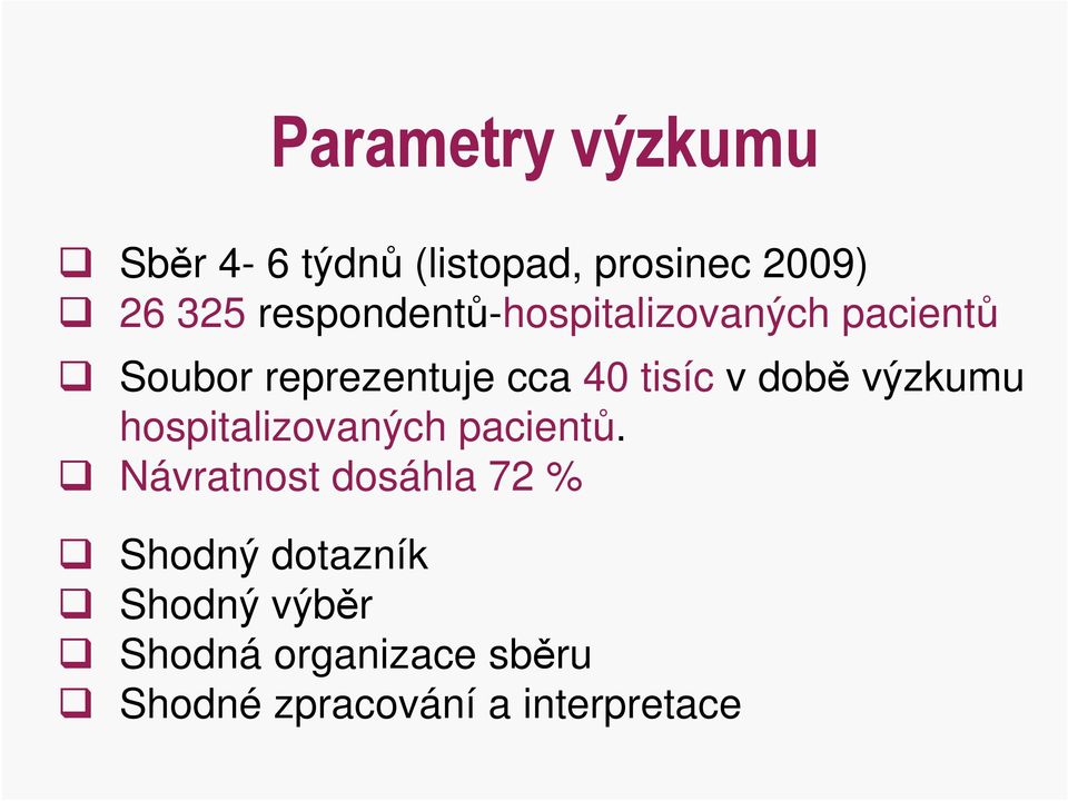 v době výzkumu hospitalizovaných pacientů.