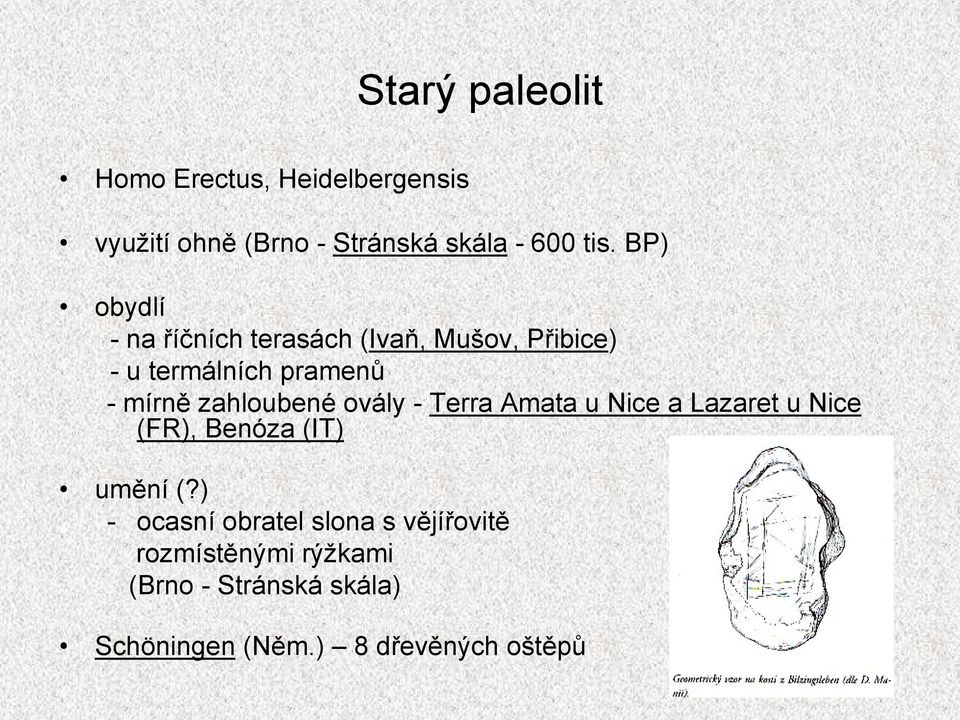 zahloubené ovály - Terra Amata u Nice a Lazaret u Nice (FR), Benóza (IT) umění (?