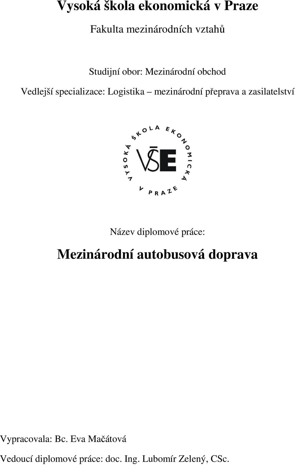 zasilatelství Název diplomové práce: Mezinárodní autobusová doprava