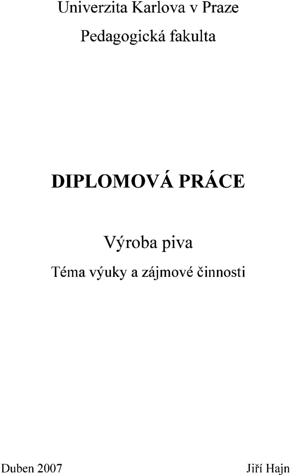 PRÁCE Výroba piva Téma výuky a