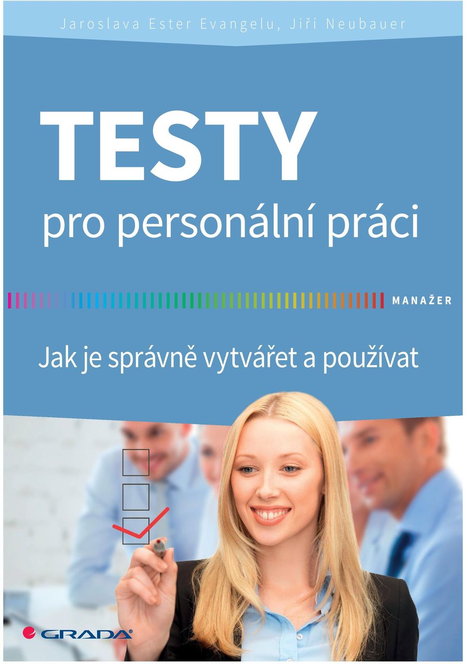 Kniha vám ukáže, jak si vytvořit personální dotazník, test odborných znalostí nebo vlastní projektivní metody, jako jsou tvorba osobního erbu či tematicko-apercepční karty.