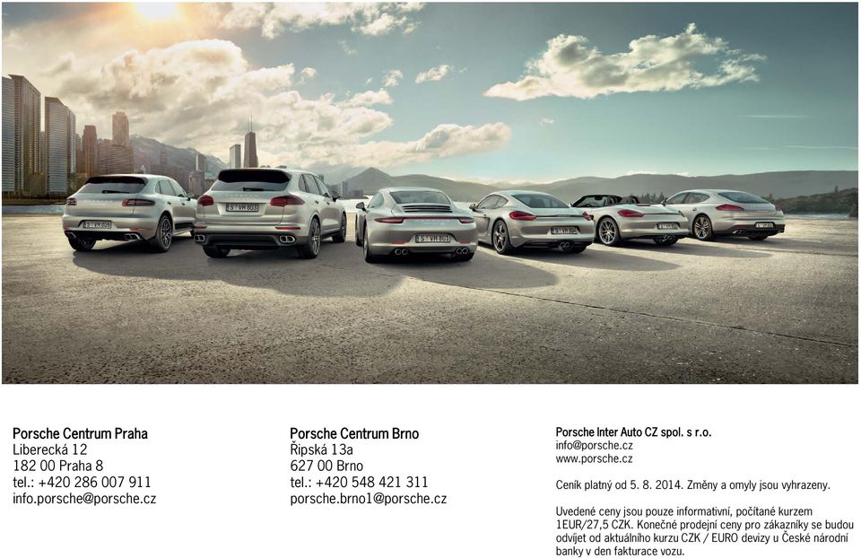 cz www.porsche.cz Ceník platný od 5. 8. 2014. Změny a omyly jsou vyhrazeny.