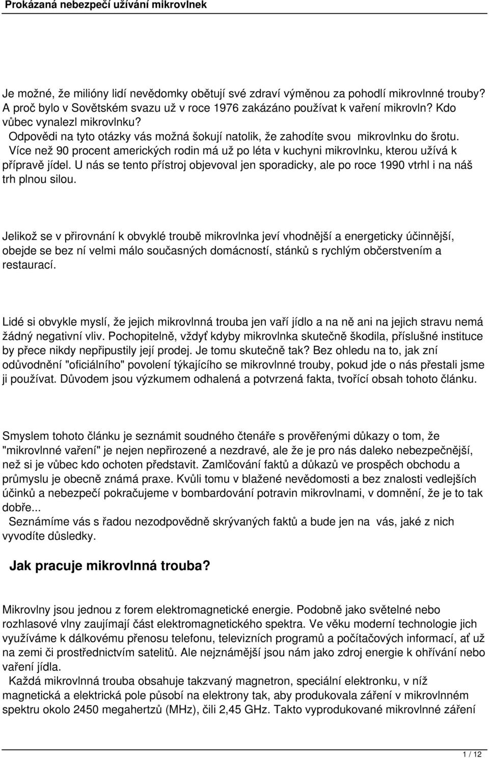 Více než 90 procent amerických rodin má už po léta v kuchyni mikrovlnku, kterou užívá k přípravě jídel.