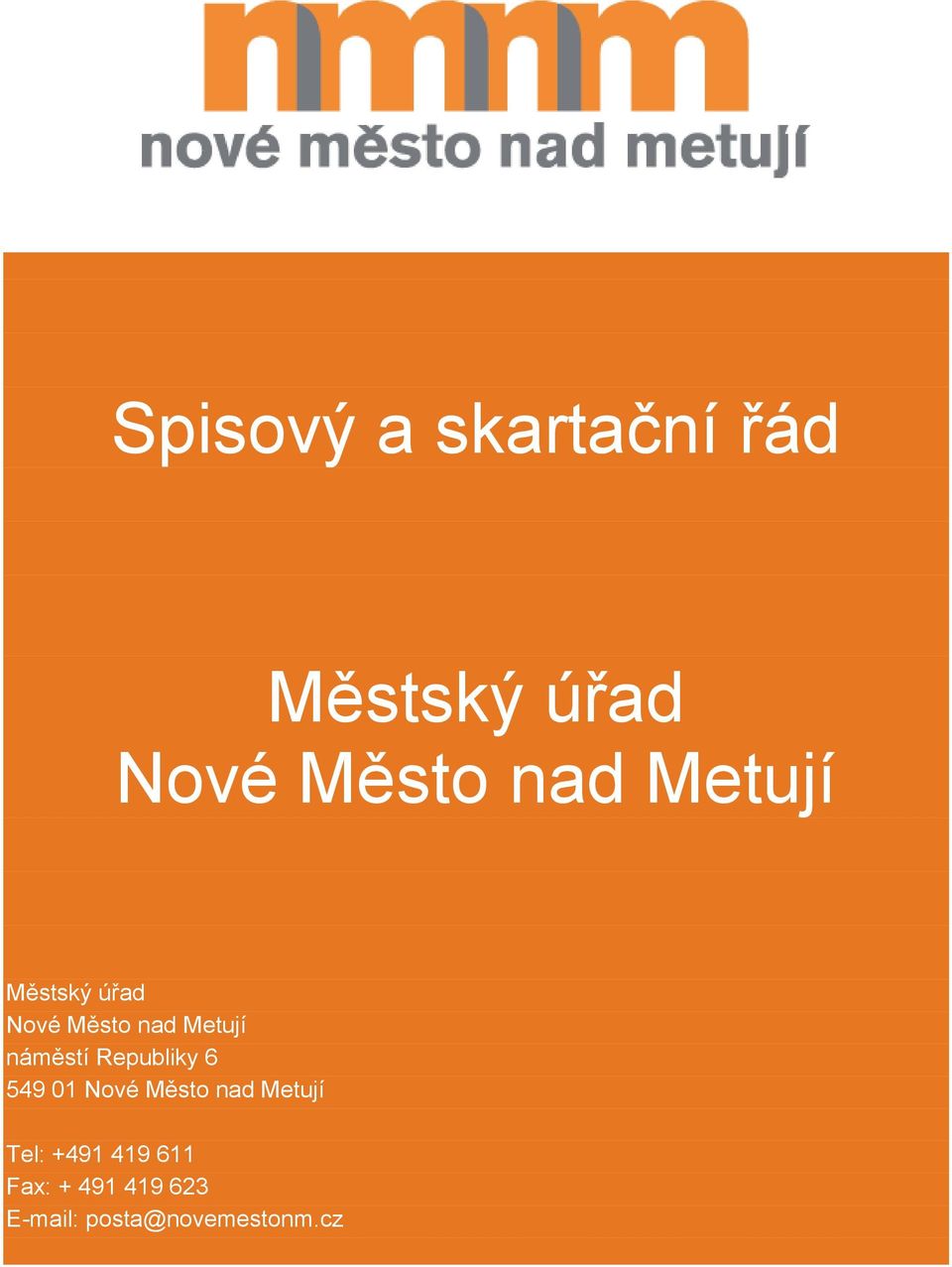 Republiky 6 549 01 Nové Město nad Metují Tel: +491