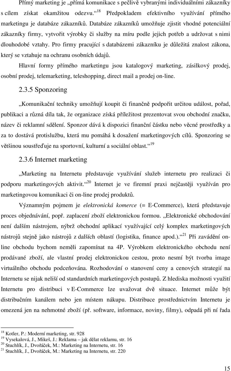 Pro firmy pracující s databázemi zákazníku je důležitá znalost zákona, který se vztahuje na ochranu osobních údajů.