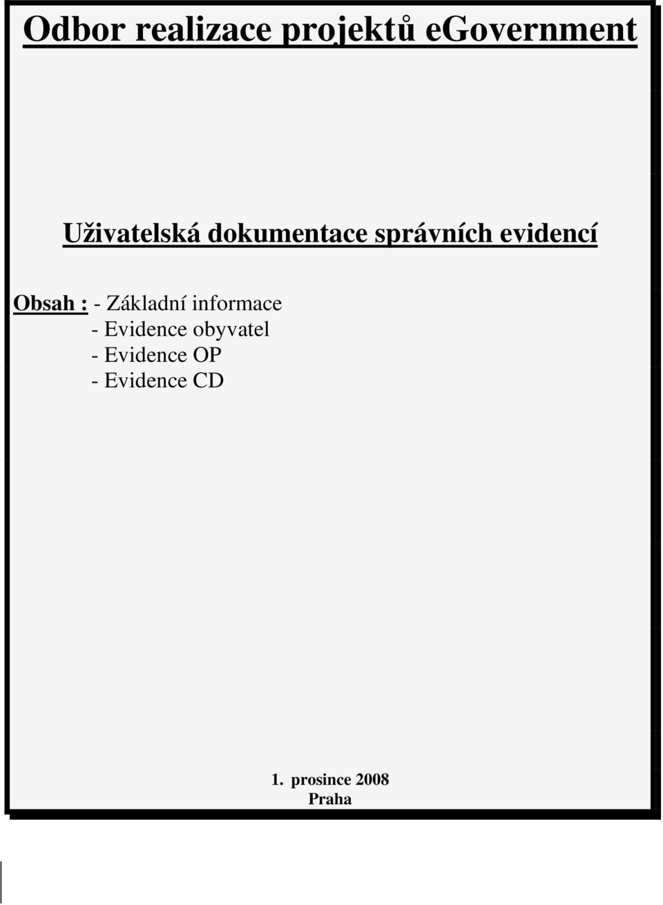 Obsah : - Základní informace - Evidence