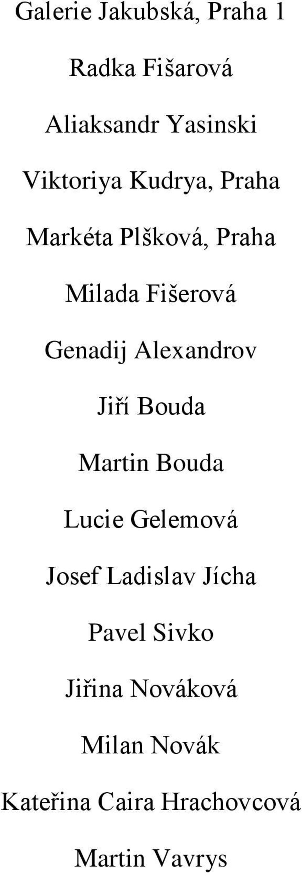 Alexandrov Jiří Bouda Martin Bouda Lucie Gelemová Josef Ladislav Jícha