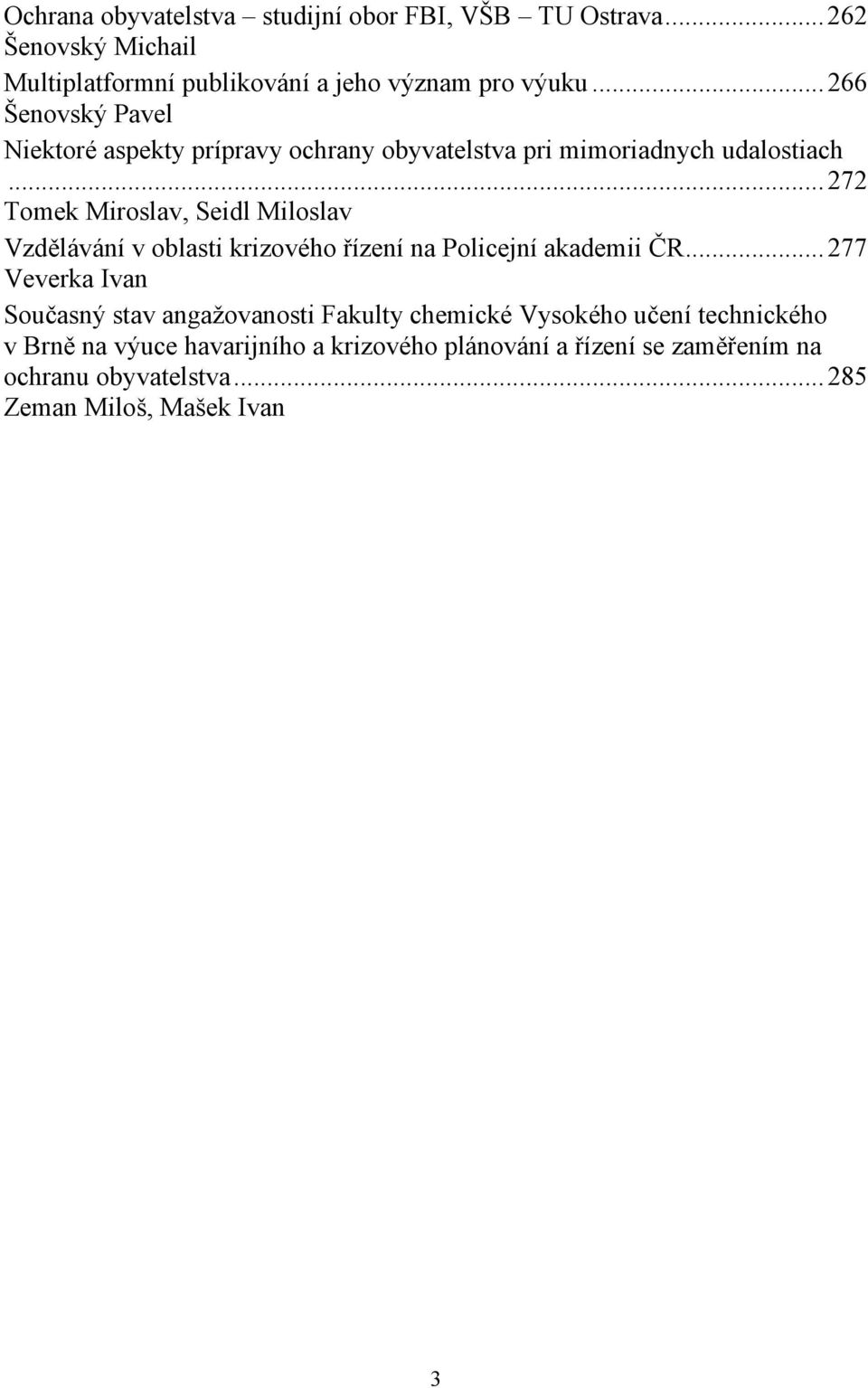 ..272 Tomek Miroslav, Seidl Miloslav Vzdělávání v oblasti krizového řízení na Policejní akademii ČR.