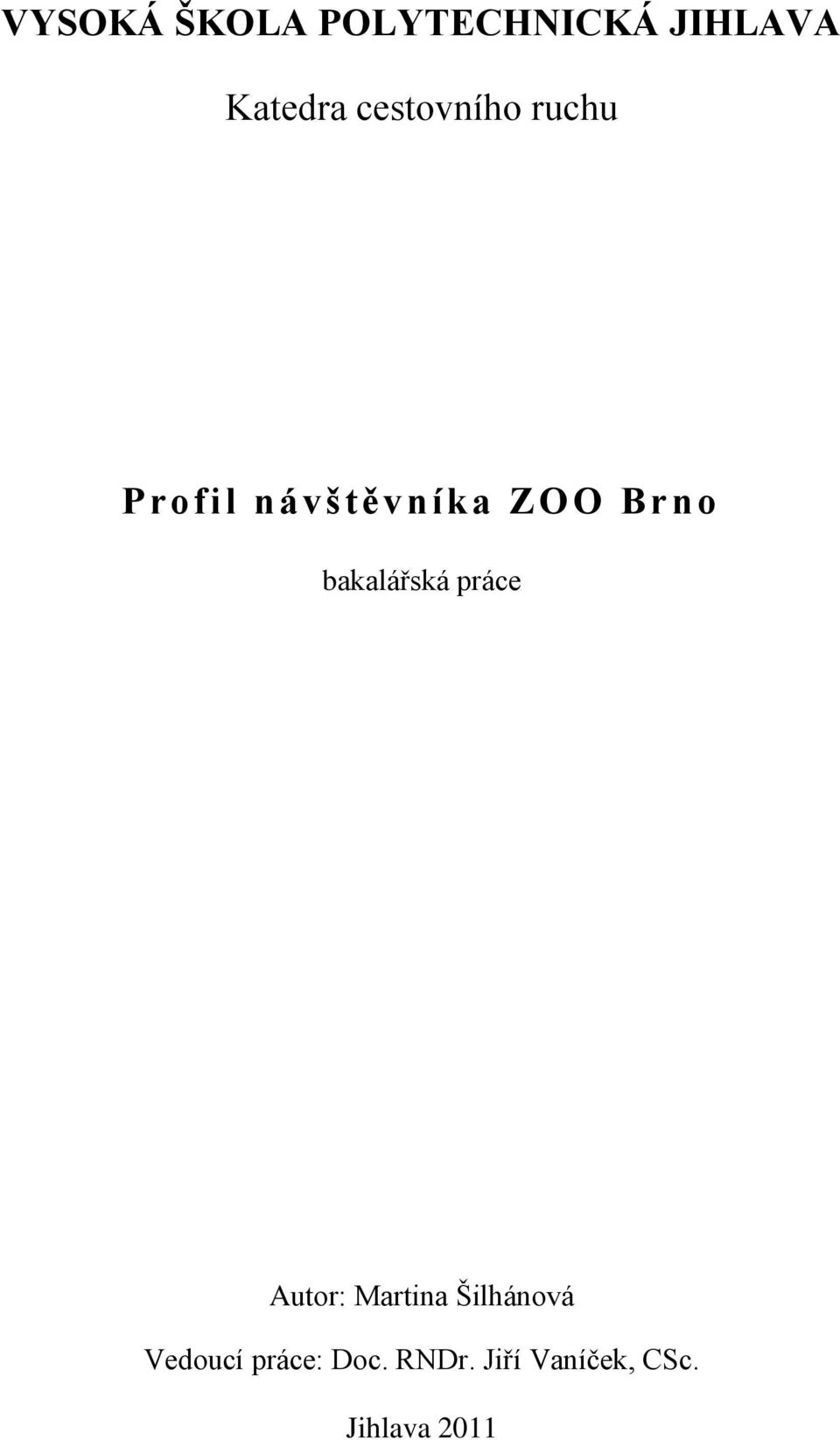 bakalářská práce Autor: Martina Šilhánová